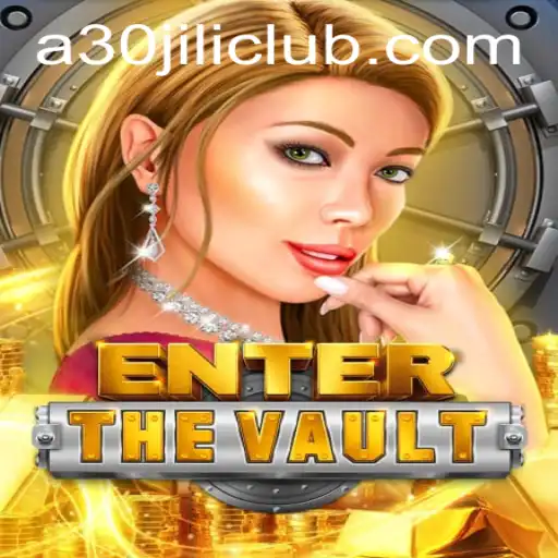 Explore the Thrills of 'EntertheVault' with 30JILI Club