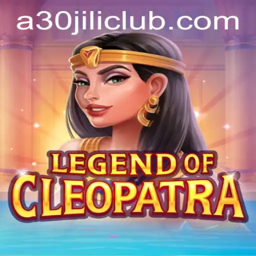 Legend of Cleopatra: An Epic Journey into Ancient Egypt with 30JILI Club