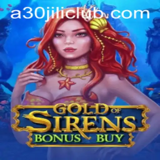 Dive into the Thrilling World of GoldofSirensBonusBuy at 30JILI Club