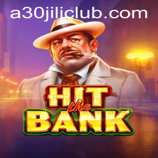 Exploring the Excitement of HitTheBank with 30JILI Club